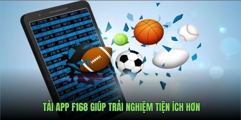 Tải app dành cho di động dễ dàng và trải nghiệm tiện ích